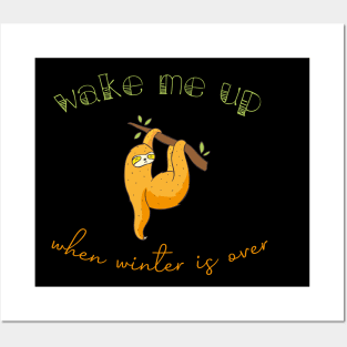 Wake Me Up When Winter Is Over - Sleepy Sloth design illustration Posters and Art
